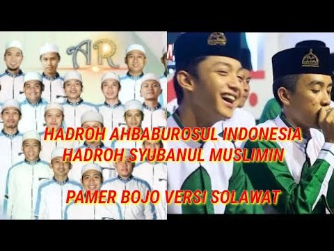 pamer-bojo-anyar-versi-solawat-bersama-hadroh-ahbaburosul-indonesia-dan-hadroh-syubanul-muslimin