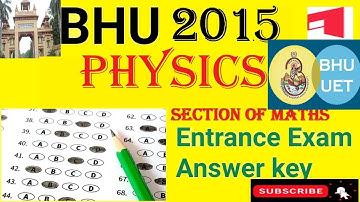 BHU Bsc. (Maths.) | Physics section | 2015 Detailed Solution| Important for 2020 entrance