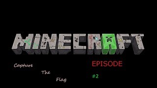 Minecraft | Capture the Flag | Episode Two: Medic!