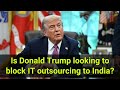 Will Donald Trump BAN IT Outsourcing to India? Make Call Centers American Again! Reality of IT JOBs