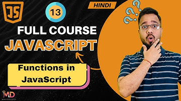 JavaScript Tutorial in Hindi #13 | Functions in JavaScript (2025)