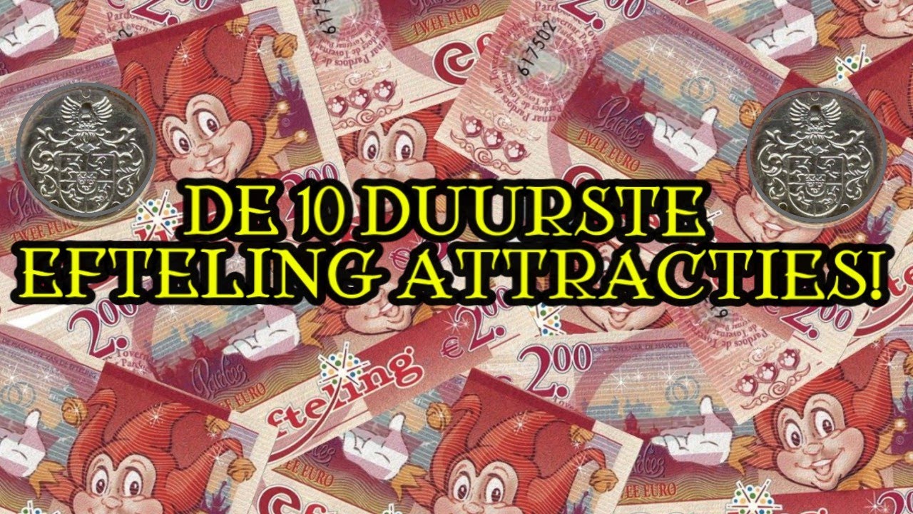 De TIEN Duurste Attracties van de EFTELING! (2023)