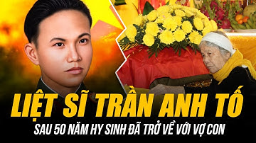HÀNH TRÌNH LIỆT SĨ TRẦN ANH TỐ TRỞ VỀ VỚI VỢ CON | ĐÓN ANH HÙNG VỀ NHÀ SAU 50 NĂM HY SINH VÌ TỔ QUỐC