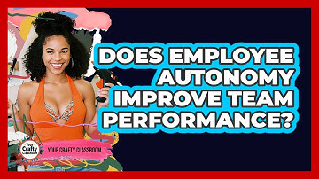 Does Employee Autonomy Improve Team Performance?