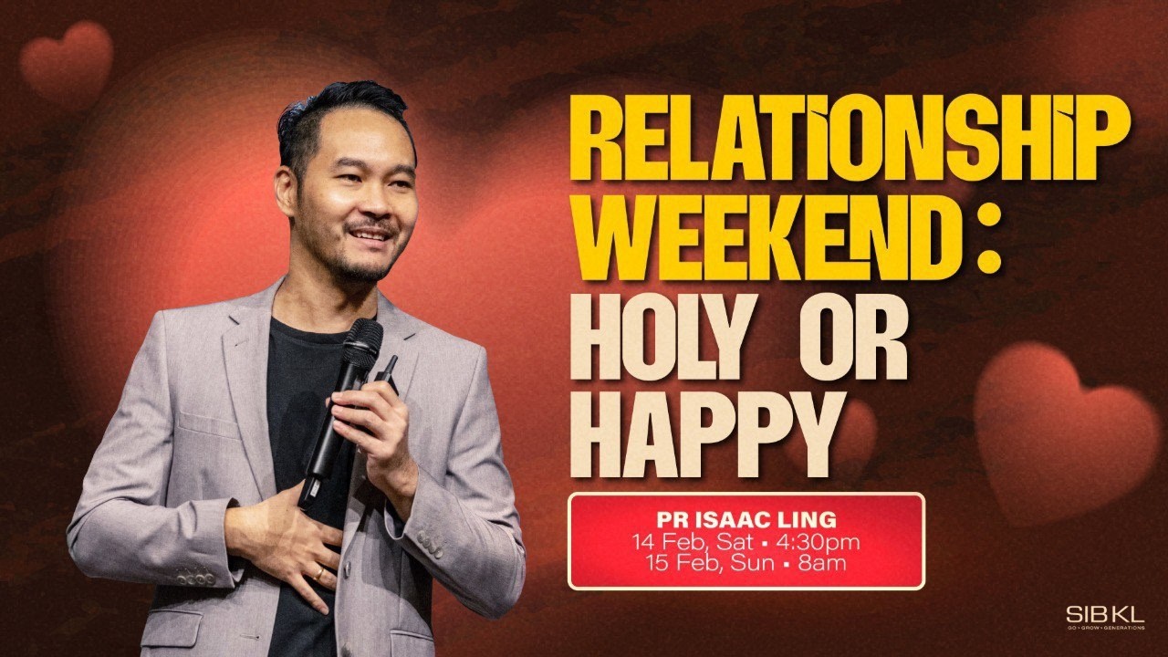 Relationship Weekend: Holy or Happy - Pr Isaac Ling // 15 Feb 2026 (10:30AM, GMT+8)