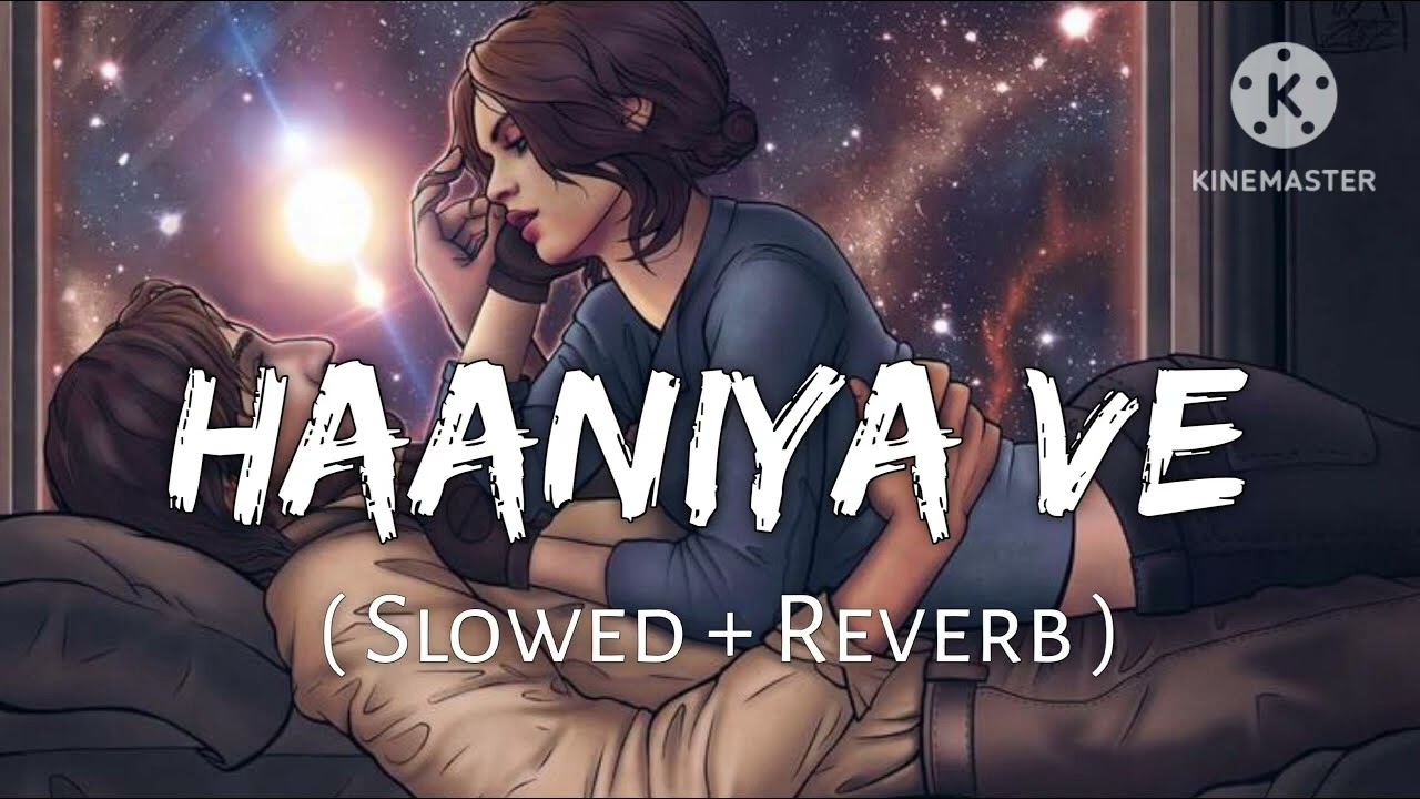 Haaniya ve lofi song  trending  viral  song