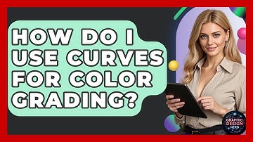 How Do I Use Curves For Color Grading? | Graphic Design Nerd