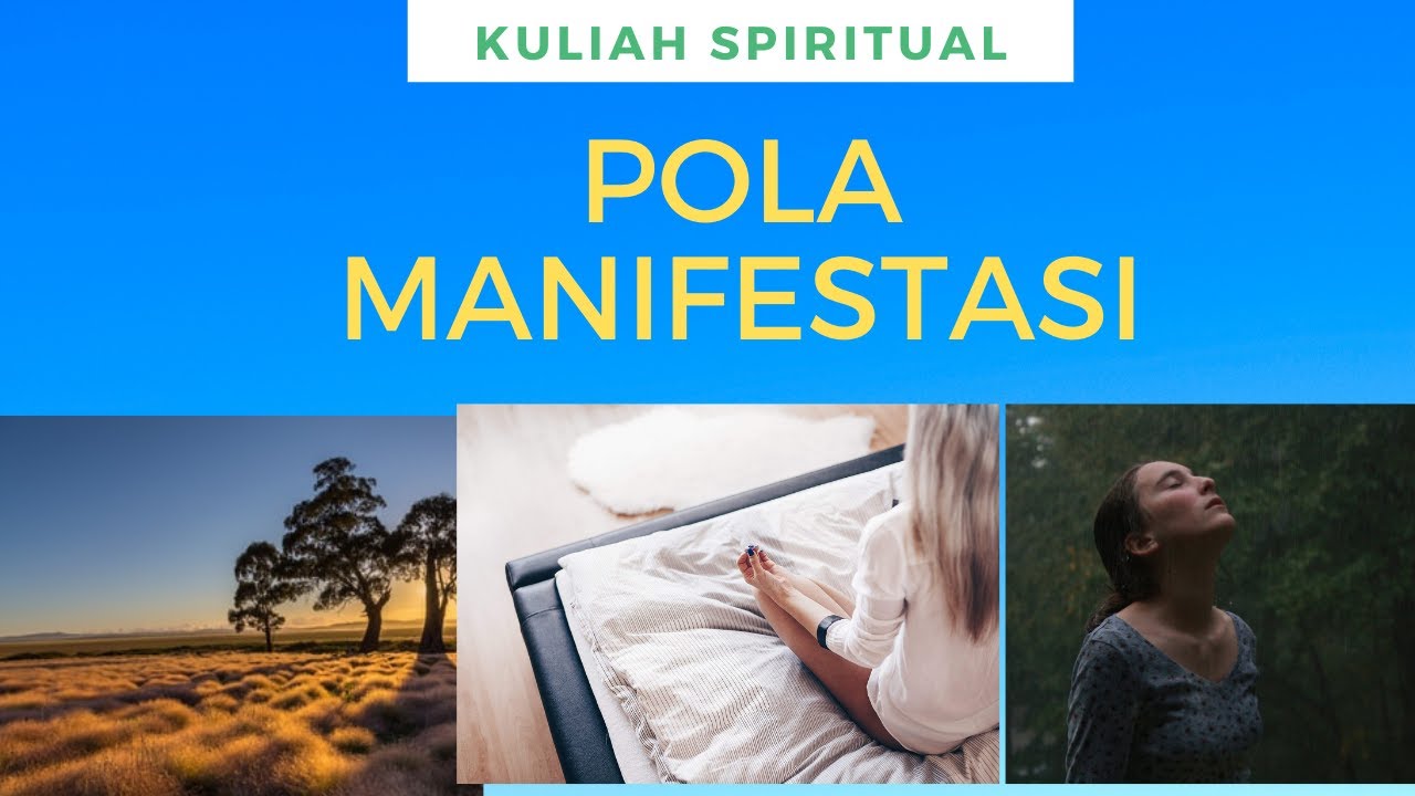 Kuliah Spiritual : POLA MANIFESTASI