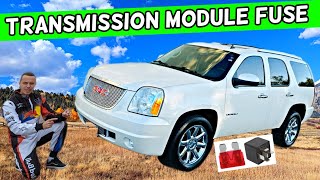 GMC YUKON XL TRANSMISSION CONTROL MODULE  FUSE LOCATION 2007 2008 2009 2010 2011 2012 2013 2014