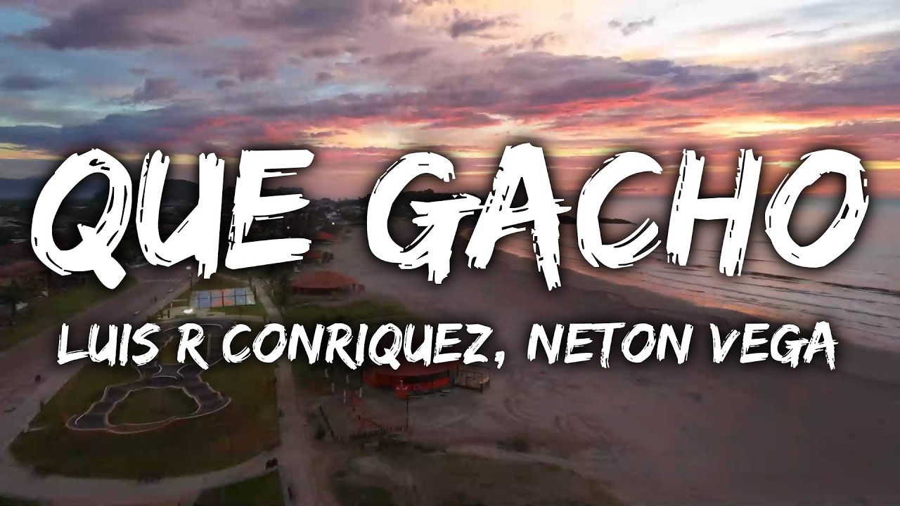 Luis R Conriquez & Neton Vega - Que Gacho (Lyrics)