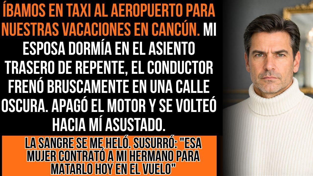 Íbamos En Taxi Al Aeropuerto. Mi Esposa Dormía. El Conductor Frenó Bruscamente: 