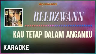 Reedzwann - Kau Tetap Dalam Angan ku Karaoke HQ