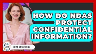 How Do NDAs Protect Confidential Information? - Admin Career Guide