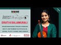 Artist Unplugged - Episode 8 - Sruthi Balamurali