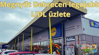 Megnyílt az új Lidl Debrecenben/Vásárlás a nyitás napján/Nyereményjáték lezárva!/