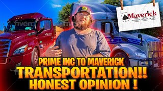 WHY I LEFT PRIME TRUCKING TO WORK FOR MAVERICK TRANSPORTATION