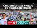 🚨 IRL ao VIVO na MAIOR FEIRA de VAREJO do NORTE e NORDESTE – VEJA AQUI as NOVIDADES no MELHOR CANAL.