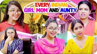 Every Indian Girl Mom And Aunties | Deep Kaur