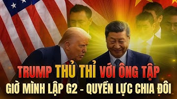 Trump BUỘC PHẢI Thừa Nhận: Trung Quốc Giờ Đã Là Một Siêu Cường Đứng Chung Mâm Với Mỹ!
