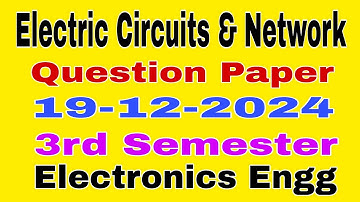 Electric Circuits and Network||Question Paper(19-12-2024)||3rd Semester||Electronics Engg
