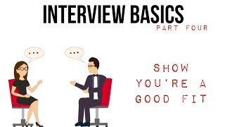 Interview Basics- Part Four: Show you're a good fit