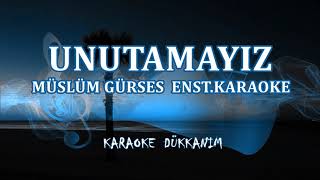 UNUTAMAYIZ - Enst.Karaoke MÜSLÜM GÜRSES Resimi