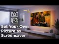 How To Set Your Own Pictures As Screensaver On Any Smart TV 