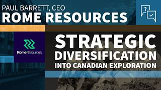Rome Resources - Strategic Diversification into Canadian Exploration