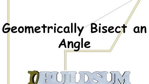 How to geometrically bisect an angle