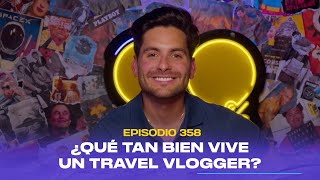 Ep. 358 - ¿Qué tan bien vive un travel vlogger? (feat. Gabriel Herrera)