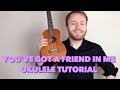 You've Got A Friend In Me - Randy Newman - Toy Story (Ukulele Tutorial)