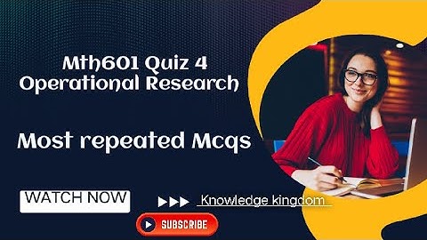 MTH601: Operational Research#maths#vuquizes#important #knowledgekingdom#education#virtualuniversity