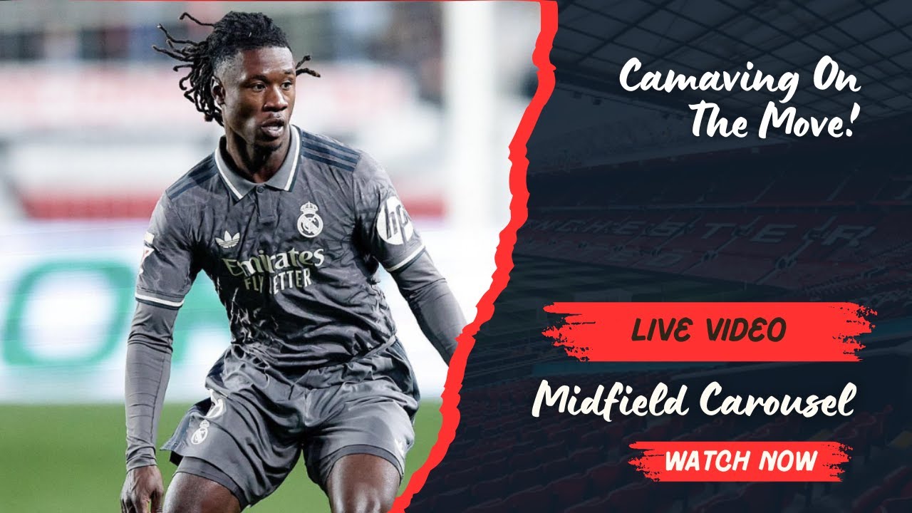 Camavinga On The Move! De Ligt OUT For The Year?