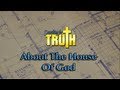 Searching for Truth: About the House of God