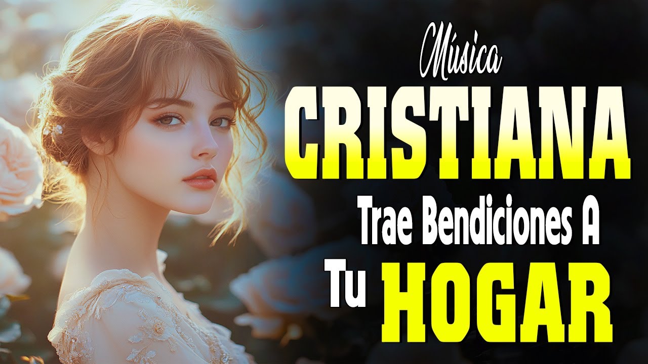 MÚSICA CRISTIANA DE ADORACIÓN Y ALABANZA 🕊️ 👏HERMOSAS ALABANZAS ...