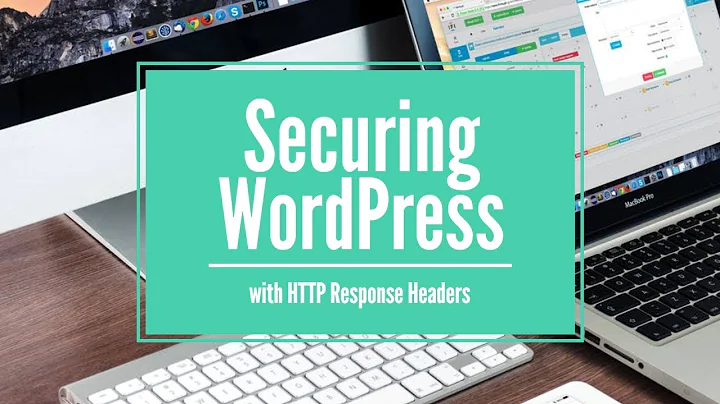 How to secure WordPress with HTTP Response Headers