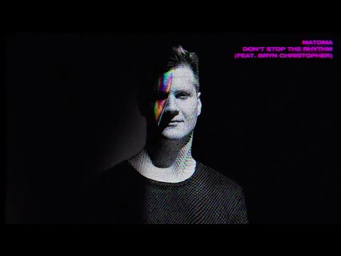 Putar Don't Stop the Rhythm (feat. Bryn Christopher) - Matoma