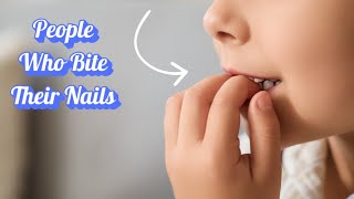The Psychology of People Who Bite Their Nails | Your Mind's Mirror