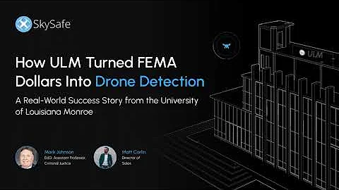How ULM Turned FEMA Dollars into Drone Detection