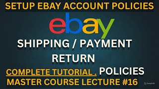 How To Setup eBay Shipping Setting eBay Return eBay Payment Dropshipping Business Policies
