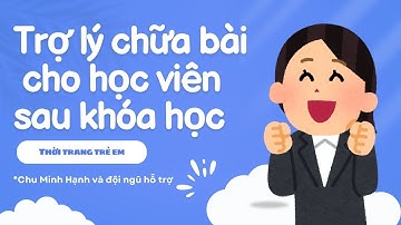 Trợ Lý Chữa Bài Học Viên Sau Học | Chu Minh Hạnh