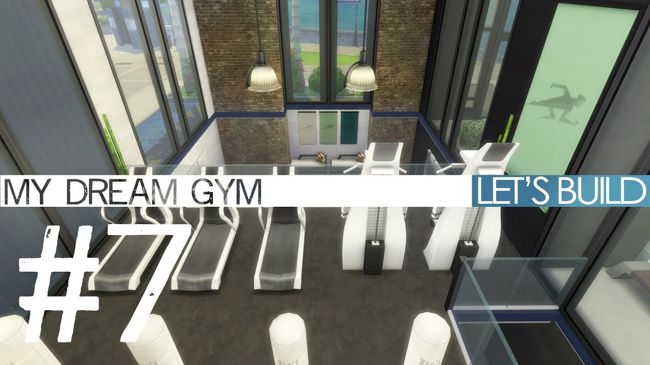 The Sims 4 Let's Build - MY DREAM GYM - Part 7 - YouTube