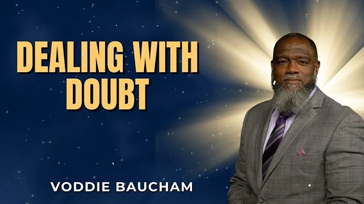 When Doubt Attacks Your Faith: How to Face It Biblically | Voddie Baucham