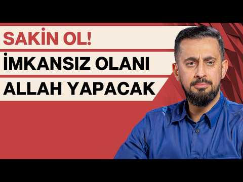 Calm Down! God Will Make the Impossible Happen | Mehmet Yıldız