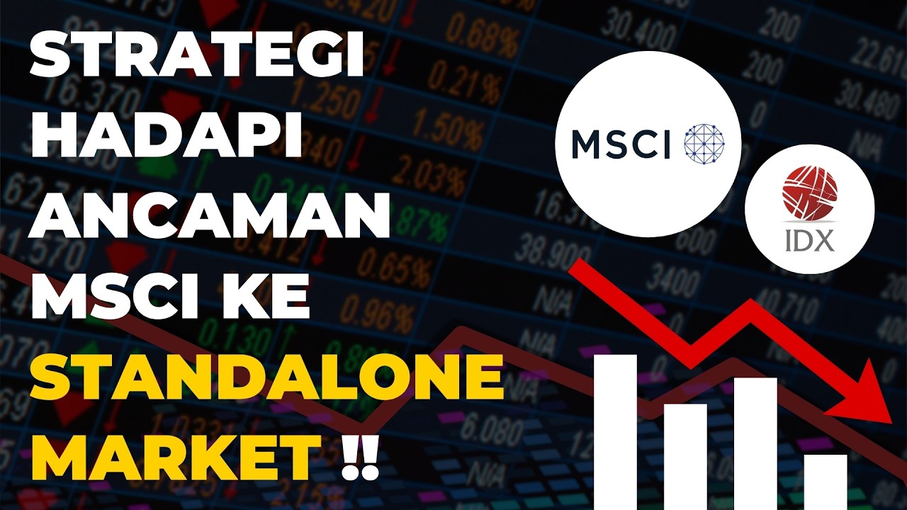 Strategi Investasi Saham Untuk Hadapi Ancaman MSCI ke Standalone Market