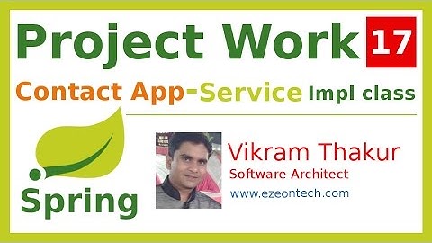 17-Spring MVC - Project Work - Service Implementation Class  Biz Logic (Contact App)- By eZeon