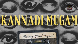 Kannadi Mugam | Lyric Video 4K | Monkey Mind Originals