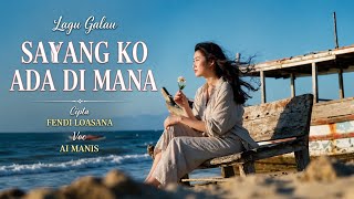 Download lagu SAYANG KO ADA DI MANA? 💔 Lagu Galau Penuh Rindu | Cipta Fendi Loasana | Voc Ai Manis