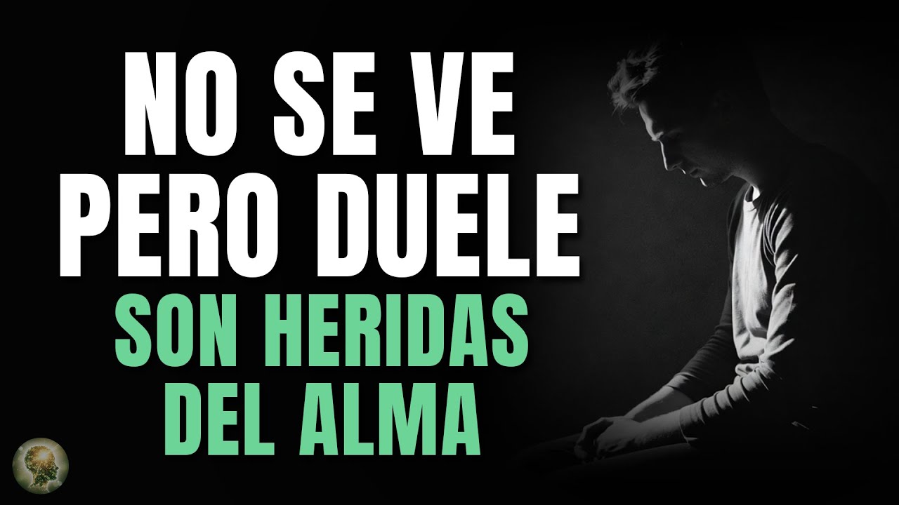 Cómo Curar el Dolor que No Se Ve | Heridas del Alma y Sanación Interior