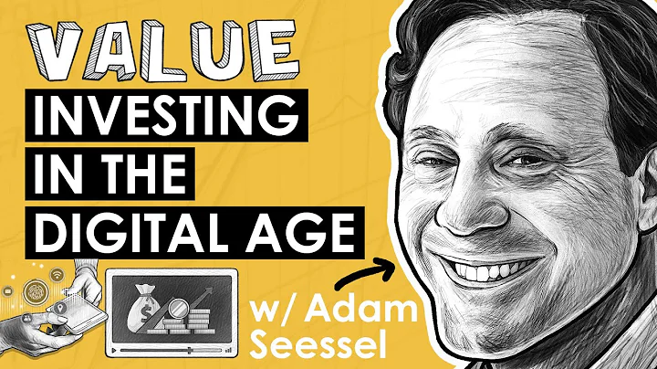 Value Investing in the Digital Age w/ Adam Seessel...